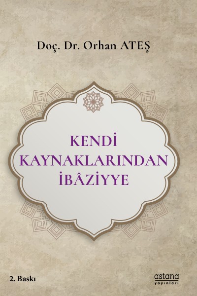 KENDİ KAYNAKLARINDAN İBAZİYYE (2.BASKI) KENDİ KAYNAKLARINDAN İBAZİYYE (2.BASKI)