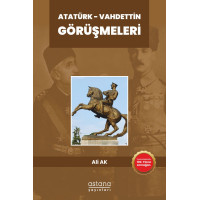 Atatürk - Vahdettin Görüşmeleri - Ali AK