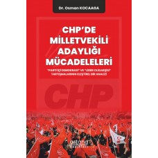 Chp’de Milletvekili Adaylığı Mücadeleleri: “Parti İçi Demokrasi” ve “Lider Oligarşisi” Tartışmalarının Eleştirel Bir Analizi
