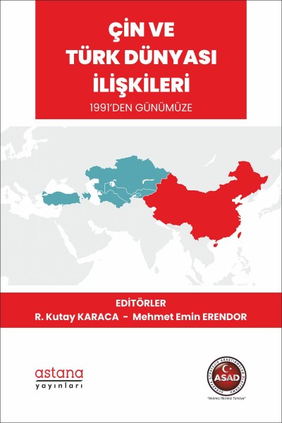 Çin ve Türk Dünyası İlişkileri 1991’den Günümüze Çin ve Türk Dünyası İlişkileri 1991’den Günümüze