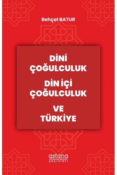 Dini Çoğulculuk Din İçi Çoğulculuk ve Türkiye