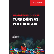 Sosyolojik Açıdan Türkiye’nin Türk Dünyası Politikaları