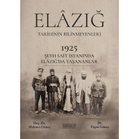 1925 Şeyh Said İsyanı Sırasında Elâzığ Şehrinde Yaşananlar
