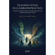 Teaching Styles in Classroom Practice: A Grasha-Based Explanatory Sequential Mixed-Methods Study (E-Book) Teaching Styles in Classroom Practice: A Grasha-Based Explanatory Sequential Mixed-Methods Study (E-Book)