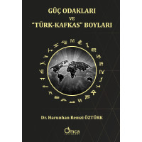 Güç Odakları ve “Türk-Kafkas” Boyları