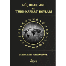 Güç Odakları ve “Türk-Kafkas” Boyları