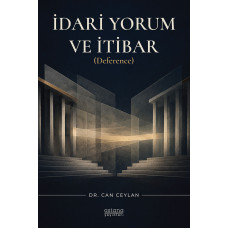 İdari Yorum ve İtibar (Deference) İdari Yorum ve İtibar (Deference)