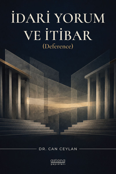 İdari Yorum ve İtibar (Deference) İdari Yorum ve İtibar (Deference)