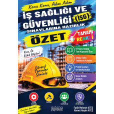 İş Sağlığı ve Güvenliği (İSG) Sınavlarına Hazırlık Özet Kitabı İş Sağlığı ve Güvenliği (İSG) Sınavlarına Hazırlık Özet Kitabı