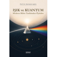 Işık ve Kuantum - Modern Bilim Tarihinden Kesitler