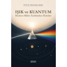 Işık ve Kuantum - Modern Bilim Tarihinden Kesitler Işık ve Kuantum - Modern Bilim Tarihinden Kesitler