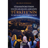 Yükseköğretimde Uluslararasılaşmanın Türkiye’nin Yumuşak Gücüne Etkisi