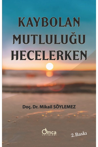 Kaybolan Mutluluğu Hecelerken (2. Baskı)