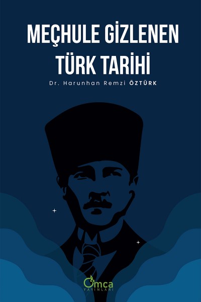 Meçhule Gizlenen Türk Tarihi