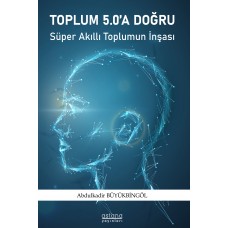 TOPLUM 5.0 a Doğru: Süper Akıllı Toplumun İnşası