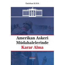 Amerikan Askeri Müdahalelerinde Karar Alma