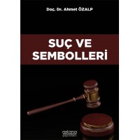 Suç ve Sembolleri - Doç. Dr. Ahmet ÖZALP (E-Kitap)