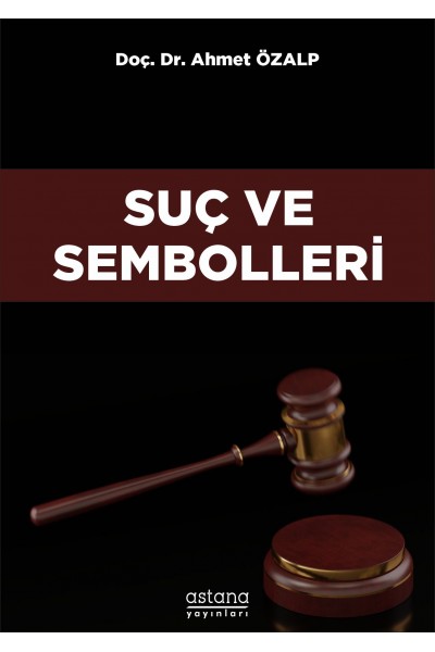 Suç ve Sembolleri - Doç. Dr. Ahmet ÖZALP (E-Kitap)