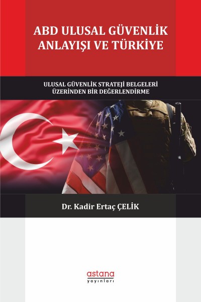 ABD Ulusal Güvenlik Anlayışı ve Türkiye ABD Ulusal Güvenlik Anlayışı ve Türkiye