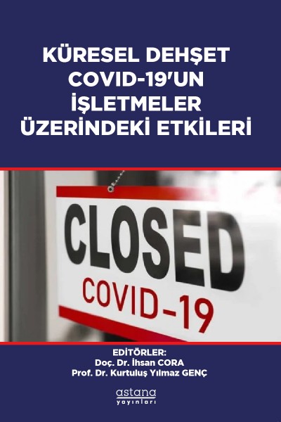 KÜRESEL DEHŞET COVID-19UN İŞLETMELER ÜZERİNDEKİ ETKİLERİ KÜRESEL DEHŞET COVID-19UN İŞLETMELER ÜZERİNDEKİ ETKİLERİ