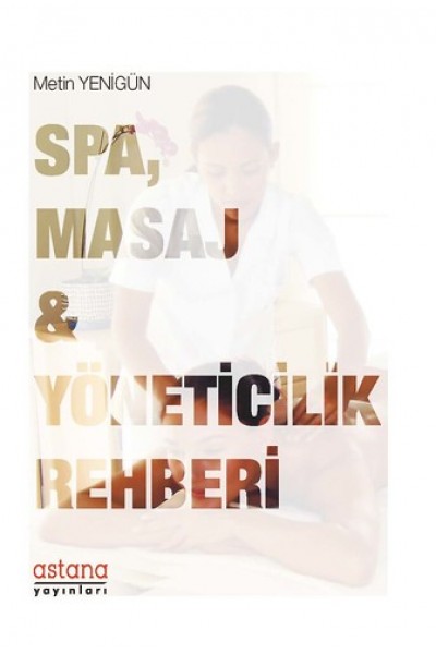 SPA, MASAJ VE YÖNETİCİLİK REHBERİ SPA, MASAJ VE YÖNETİCİLİK REHBERİ
