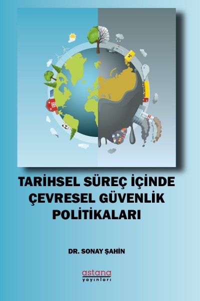 TARİHSEL SÜREÇ İÇİNDE ÇEVRESEL GÜVENLİK POLİTİKALARI