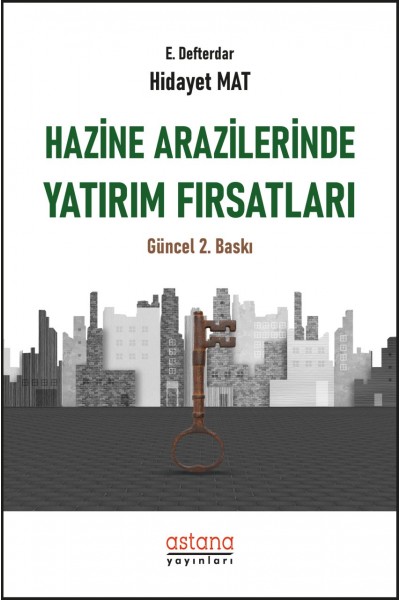 HAZİNE ARAZİLERİNDE YATIRIM FIRSATLARI (4. baskı) HAZİNE ARAZİLERİNDE YATIRIM FIRSATLARI (4. baskı)