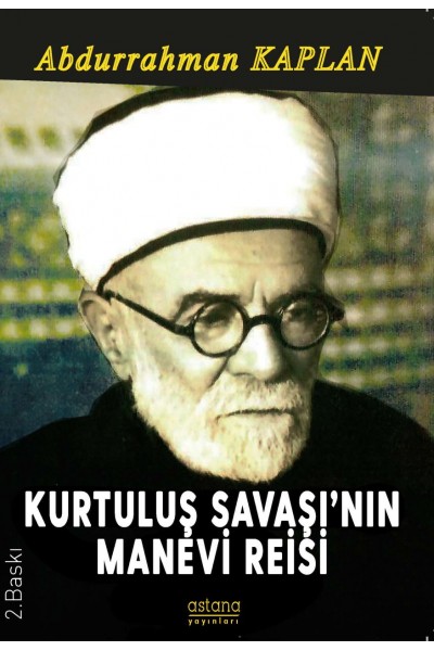 Kurtuluş Savaşı'nın Manevi Reisi