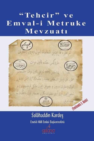 Tehcir ve Emval-i Metruke Mevzuatı Tehcir ve Emval-i Metruke Mevzuatı