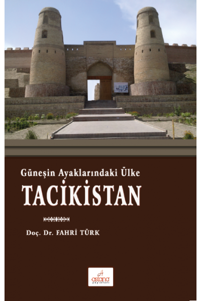 Güneşin Ayaklarındaki Ülke TACİKİSTAN Güneşin Ayaklarındaki Ülke TACİKİSTAN