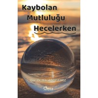 Kaybolan Mutluluğu Hecelerken