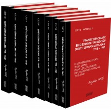 FRANSIZ DİPLOMATİK BELGELERİNDE YAKINDOĞU SURİYE-LÜBNAN DOSYALARI 1918 – 1940 7 CİLT