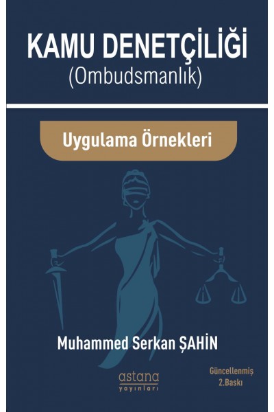 KAMU DENETÇİLİĞİ (OMBUDSMAN) ve Uygulama Örnekleri KAMU DENETÇİLİĞİ (OMBUDSMAN) ve Uygulama Örnekleri